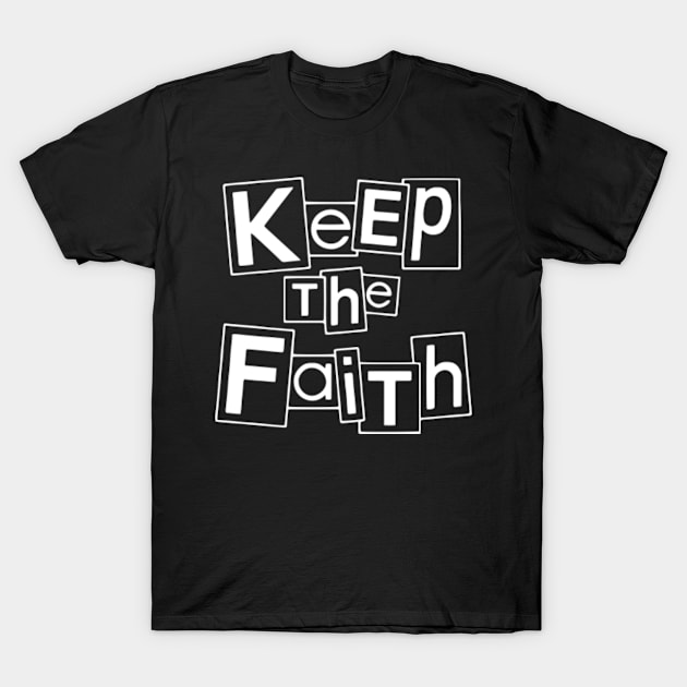 Keep The Faith T-Shirt by ChristianLifeApparel